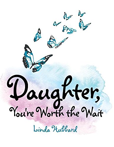Daughter, You're Worth The Wait [Paperback]