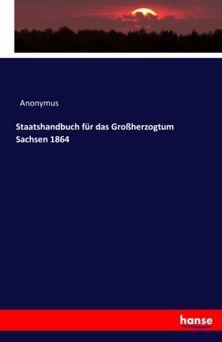 Staatshandbuch Fur Das Grossherzogtum Sachsen 1864 (german Edition) [Paperback]