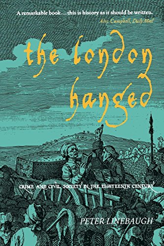 The London Hanged Crime And Civil Society In The Eighteenth Century [Paperback]