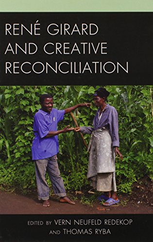 Ren Girard and Creative Reconciliation [Hardcover]