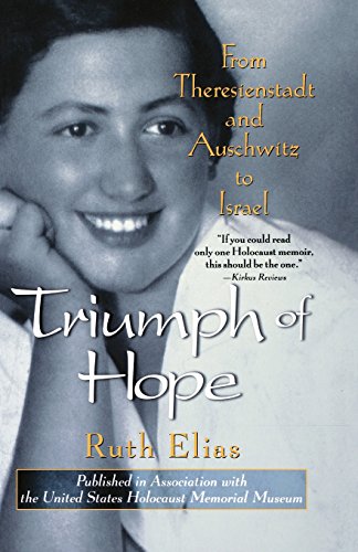Triumph of Hope From Theresienstadt and Auschwitz to Israel [Paperback]