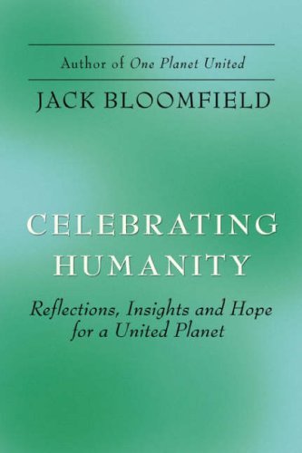 Celebrating Humanity  Reflections, Insights and Hope for a United Planet [Paperback]