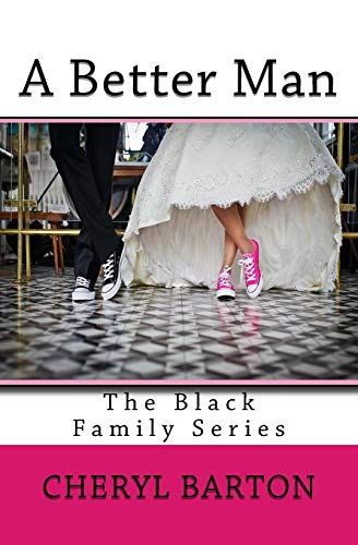 A Better Man The Black Family Series (volume 1) [Paperback]