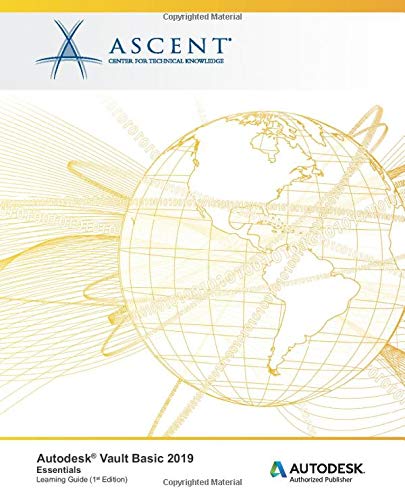 Autodesk Vault Basic 2019  Autodesk Authorized Publisher Essentials [Paperback]