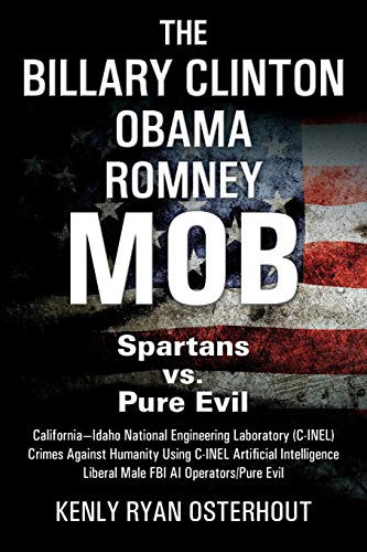 Billary Clinton Obama Romney MOB  Pure Evil vs. American Spartans [Paperback]