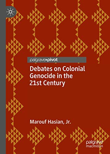 Debates on Colonial Genocide in the 21st Century [Hardcover]