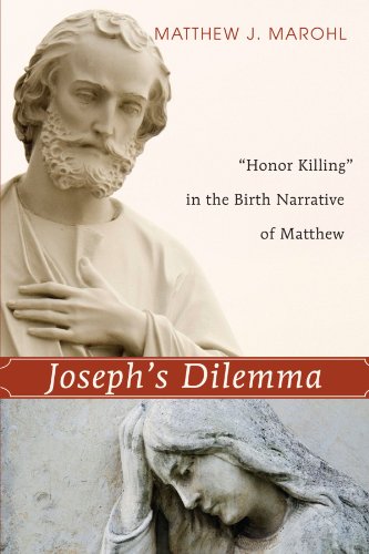Joseph's Dilemma 'honor Killing' In The Birth Narrative Of Matthew [Paperback]