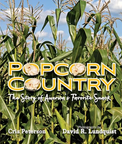 Popcorn Country The Story of America's Favorite Snack [Hardcover]