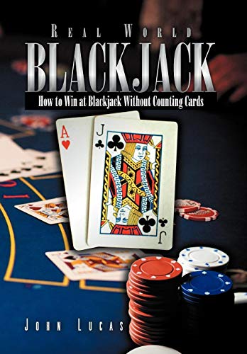 Real Word Blackjack  How to Win at Blackjack Without Counting Cards [Hardcover]
