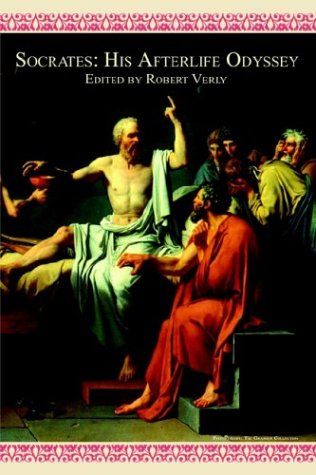 Socrates  His Afterlife Odyssey [Paperback]