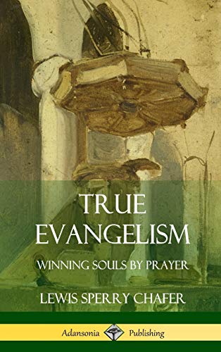 True Evangelism  Winning Souls by Prayer (Hardcover) [Hardcover]
