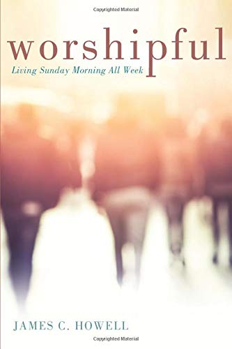 Worshipful Living Sunday Morning All Week [Paperback]