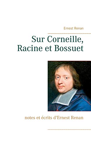 Sur Corneille, Racine et Bossuet [Paperback]