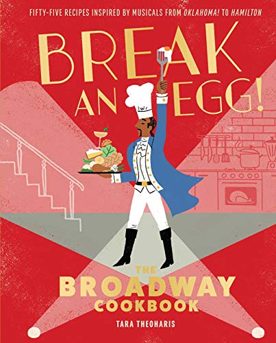 Break an Egg The Broadway Cookbook [Hardcover]