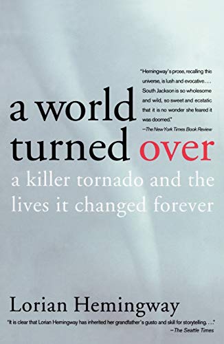 A World Turned Over A Killer Tornado and the Lives It Changed Forever [Paperback]