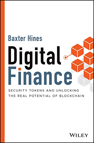 Digital Finance Security Tokens and Unlocking the Real Potential of Blockchain [Hardcover]