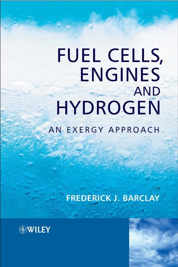 Fuel Cells, Engines and Hydrogen An Exergy Approach [Hardcover]