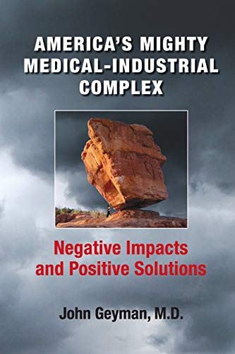 America's Mighty Medical-Industrial Complex [Paperback]