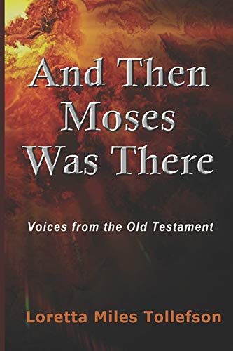 And Then Moses Was There Voices From The Old Testament [Paperback]
