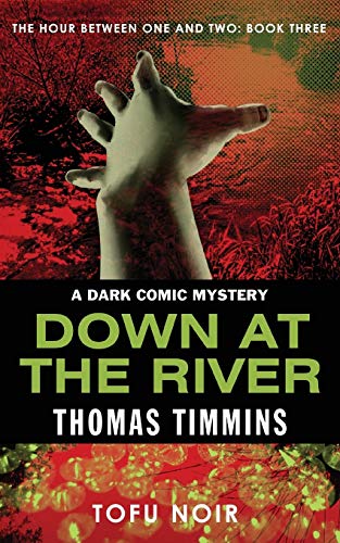 Down At The River The Hour Between One And Two Book Three [Paperback]