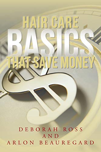 Hair Care Basics That Save Money [Paperback]
