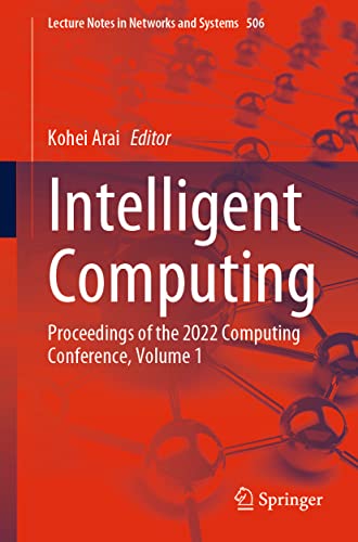 Intelligent Computing Proceedings of the 2022 Computing Conference, Volume 1 [Paperback]