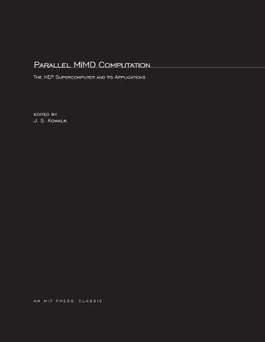 Parallel MIMD Computation HEP Supercomputer and Its Applications [Paperback]