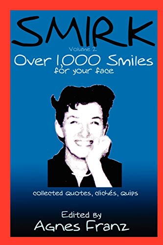 SMIRK - Volume II  Over 1000 Smiles for Your Face [Paperback]