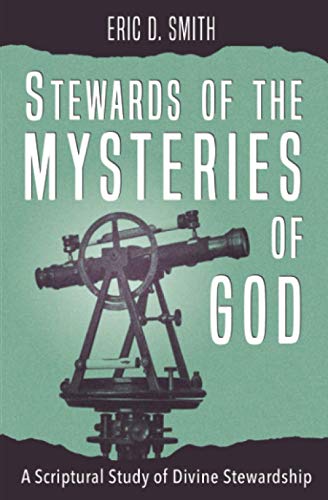 Stewards of the Mysteries of God  A Scriptural Study of Divine Stewardship [Paperback]