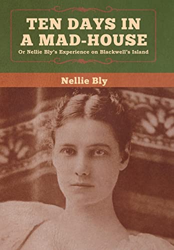 Ten Days In A Mad-House [Hardcover]