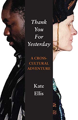Thank You for Yesterday  A Cross-Cultural Adventure [Paperback]