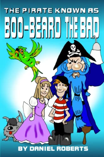 The Pirate Known As Boo-Beard The Bad [Paperback]