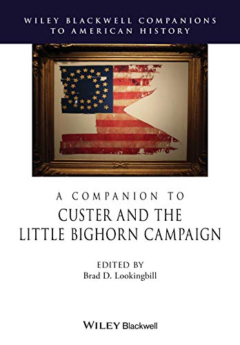 A Companion to Custer and the Little Bighorn Campaign [Hardcover]