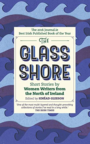 The Glass Shore Short Stories by Women Writers from the North of Ireland [Paperback]