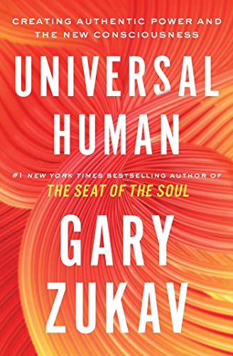Universal Human Creating Authentic Power and the New Consciousness [Hardcover]