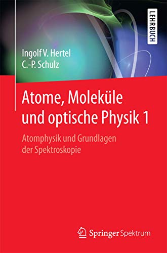 Atome, Molekle und optische Physik 1 Atomphysik und Grundlagen der Spektroskop [Paperback]