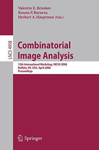 Combinatorial Image Analysis 12th International Workshop, IWCIA 2008, Buffalo,  [Paperback]