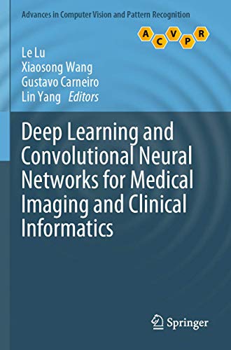 Deep Learning and Convolutional Neural Networks for Medical Imaging and Clinical [Paperback]