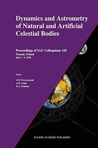 Dynamics and Astrometry of Natural and Artificial Celestial Bodies Proceedings  [Paperback]