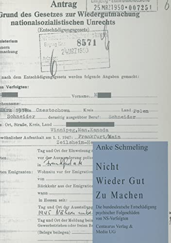 Nicht - Wieder Gut - Zu machen Die bundesdeutsche Entschdigung psychischer Fol [Paperback]
