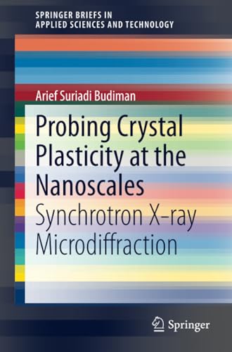 Probing Crystal Plasticity at the Nanoscales Synchrotron X-ray Microdiffraction [Paperback]
