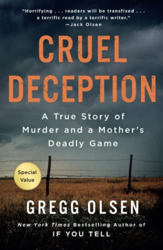 Cruel Deception A True Story of Murder and a Mother's Deadly Game [Paperback]