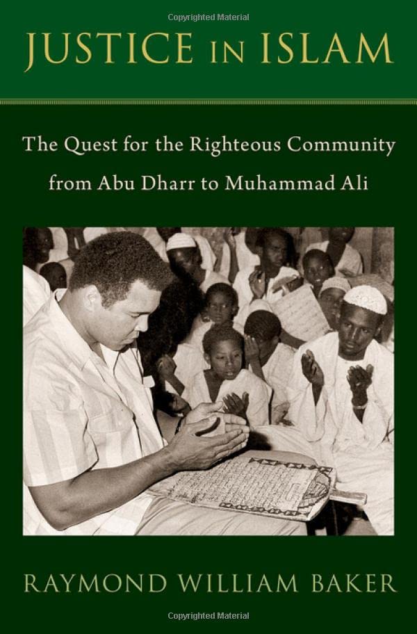 Justice in Islam The Quest for the Righteous Community From Abu Dharr to Muhamm [Hardcover]