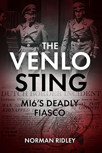 The Venlo Sting MI6's Deadly Fiasco [Hardcover]