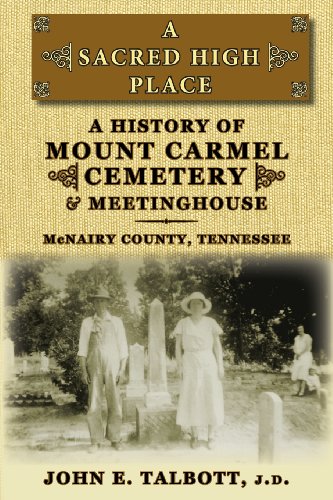 A Sacred High Place A History Of Mount Carmel Cemetery And Meetinghouse, Mcnair [Paperback]