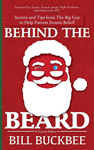 Behind the Beard  Secrets and Tips from the Big Guy to Help Parents Ensure Beli [Paperback]