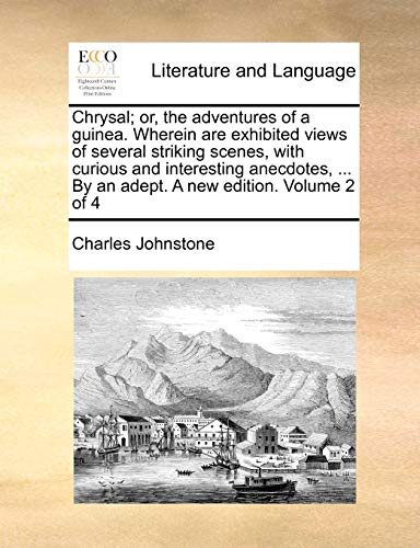 Chrysal or, the Adventures of a Guinea Wherein Are Exhibited Views of Several S [Paperback]