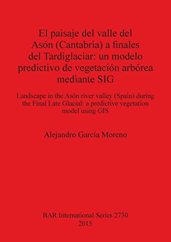 El paisaje del valle del Ason (Cantabria) a finales del Tardiglaciar un modelo  [Paperback]