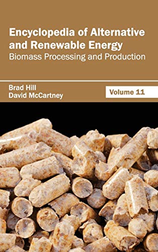 Encyclopedia of Alternative and Renewable Energy Volume 11 (Biomass Processing  [Hardcover]