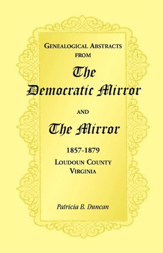 Genealogical Abstracts From The Democratic Mirror And The Mirror, 1857-1879, Lou [Paperback]